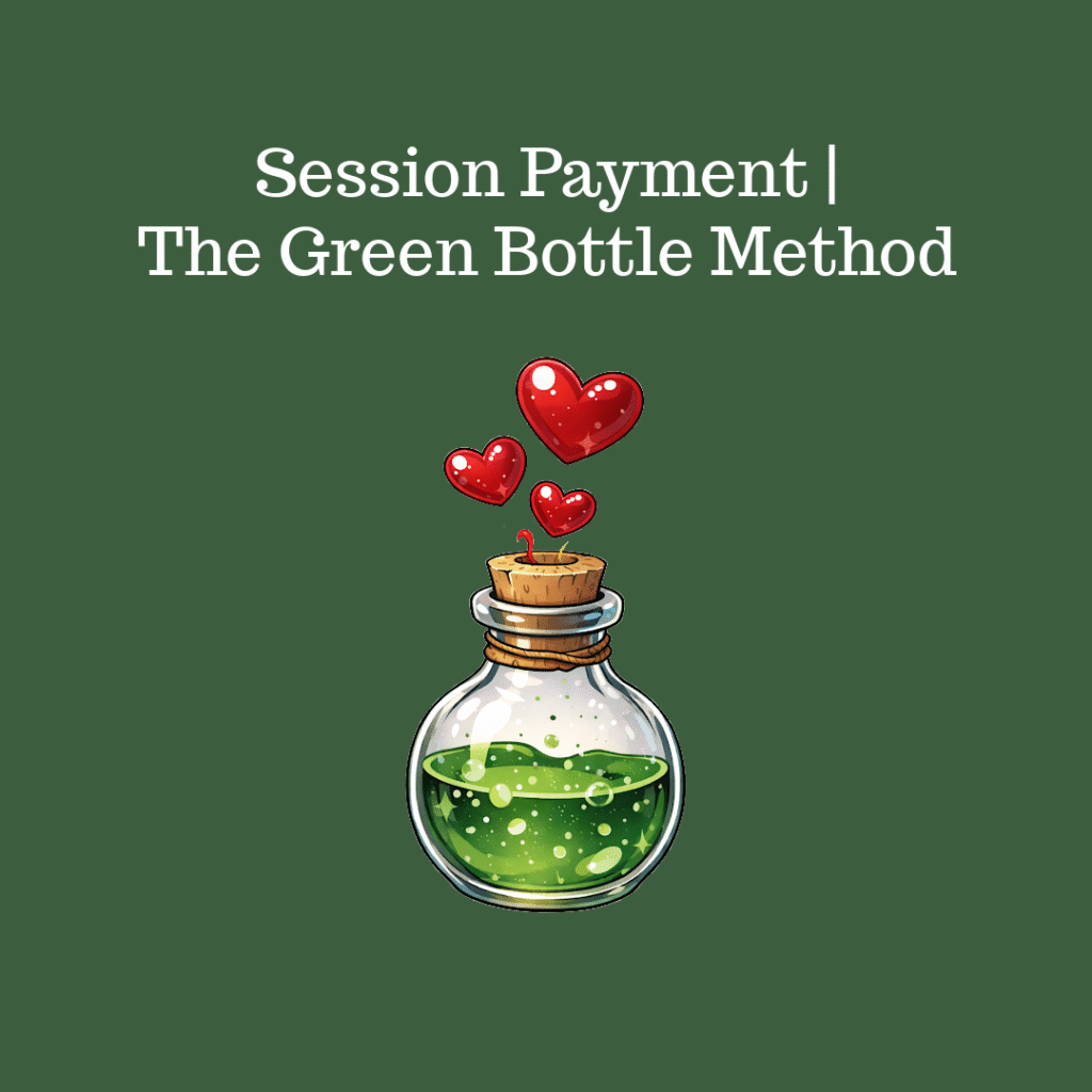 Still Lake Listening journal entry about payment structure, The Green Bottle Method. Pinetree green background with cartoon image of small glass, round-bottomed corked bottle half full of bright green liquid. Three bright red bubble hearts are bursting from the top of the bottle.